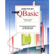 Arbeiten Mit Ms-Dos Qbasic: Das Optimale Benutzerhandbuch Von Microsoft Fur Das Neue Msdos Basic