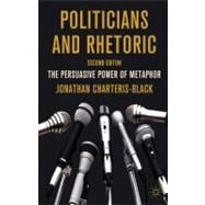 Politicians and Rhetoric The Persuasive Power of Metaphor