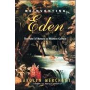 Reinventing Eden : The Fate of Nature in Western Culture