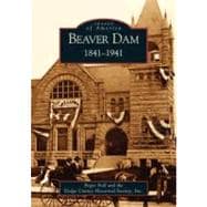 Beaver Dam 1841-1941