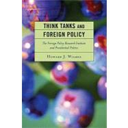 Think Tanks and Foreign Policy: The Foreign Policy Research Institute and Presidential Politics