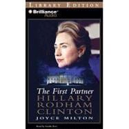 The First Partner: Hillary Rodham Clinton Library Edition