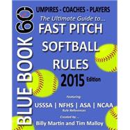 Blue Book 60 - Fast Pitch Softball Rules - 2015