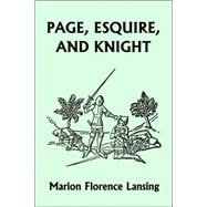 Page, Esquire, and Knight (Yesterday's Classics)
