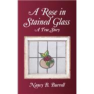 A Rose in Stained Glass