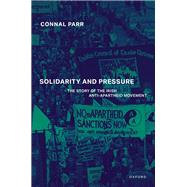 Solidarity and Pressure The Story of the Irish Anti-Apartheid Movement book cover, ISBN 9780198881650
