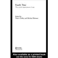 Family Time : The Social Organization of Care,9780203411650