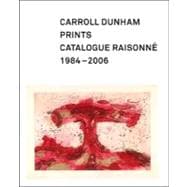 Carroll Dunham Prints : Catalogue Raisonné, 1984-2006