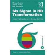 Transforming HR with Six Sigma : Achieving Excellence in Service Delivery