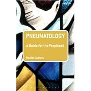 Pneumatology: A Guide for the Perplexed