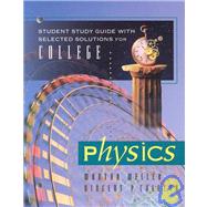 Student Study Guide with Solutions Manual to accompany College Physics