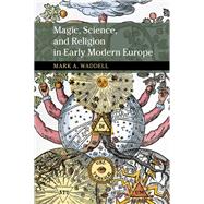 Magic, Science, and Religion in Early Modern Europe