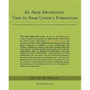 An Arab Awakening Tied to Arab Union's Formation: A Techno-economic Digital Age Revolution for Arab Region Advancement book cover, ISBN 9781426921650