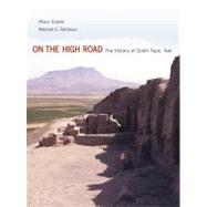 On the High Road : The History of Godin Tepe, Iran