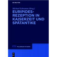Euripides-rezeption in Kaiserzeit Und Spätantike