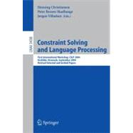 Constraint Solving and Language Processing : First International Workshop, CSLP 2004, Roskilde, Denmark, September 1-3, 2004, Revised Selected and Invited Papers