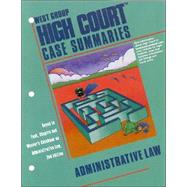 West Group High Court Case Summaries : Adaptable to Courses Utilizing Funk, Shapiro, and Weaver's Casebook on Administrative Procedure and Practice