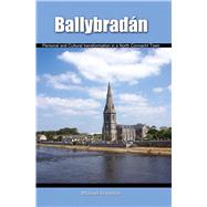 Ballybradan: Personal and Cultural Transformation in a North Connacht Town/Sailing a Life Course: A Longitudinal Study of Aging in Western Ireland