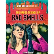 The Gross Science of Bad Smells