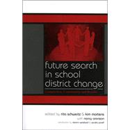 Future Search in School District Change Connection, Community, and Results