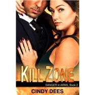 Kill Zone (Danger in Arms, Book 2)