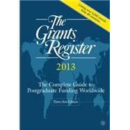 The Grants Register 2013 The Complete Guide to Postgraduate Funding Worldwide