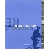 Reyner Banham Historian of the Immediate Future