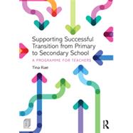 Supporting Successful Transition from Primary to Secondary School: A programme for teachers
