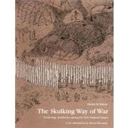 The Skulking Way of War Technology and Tactics Among the New England Indians