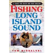 Fishing Long Island Sound A Guide for Beach and Boat Anglers