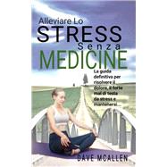 Alleviare lo Stress senza Medicine