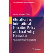 Globalization, International Education Policy and Local Policy Formation