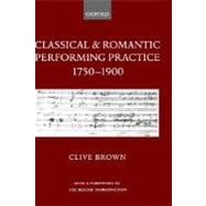 Classical and Romantic Performing Practice 1750-1900