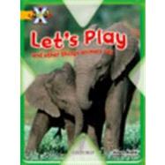 Project X: Communication: Let's Play and Other Things Animals Say
