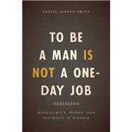 To Be a Man Is Not a One-day Job