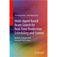 Multi-agent Based Beam Search for Real-time Production Scheduling and Control