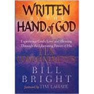 Written by the Hand of God : Experience God's Love and Blessing Through the Liberating Power of His Ten Commandments