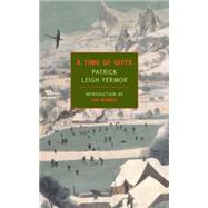 A Time of Gifts On Foot to Constantinople: From the Hook of Holland to the Middle Danube