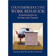 Counterproductive Work Behavior : Investigations of Actors and Targets