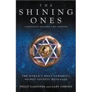 The Shining Ones; The World's Most Powerful Secret Society Revealed