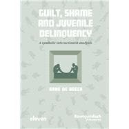 Guilt, Shame and Juvenile Delinquency A symbolic interactionist analysis