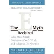 E-Myth Revisited : Why Most Small Businesses Don't Work and What to Do about It