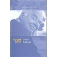 Richard Rorty Critical Dialogues