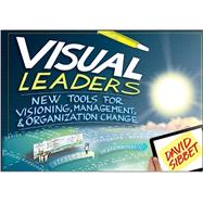 Visual Leaders New Tools for Visioning, Management, and Organization Change