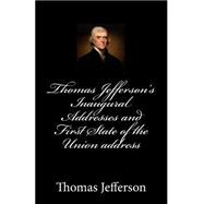 Thomas Jefferson's Inaugural Addresses and First State of the Union Address