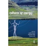 Cultures of Energy: Power, Practices, Technologies