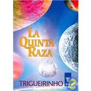 La Quinta Raza/ the Fifth Race