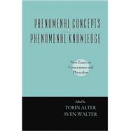 Phenomenal Concepts and Phenomenal Knowledge New Essays on Consciousness and Physicalism