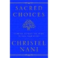 Sacred Choices : Thinking Outside the Tribe to Heal Your Spirit
