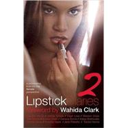 Lipstick Diaries Part 2 A Provocative Look into the Female Perspective,9780979281655
